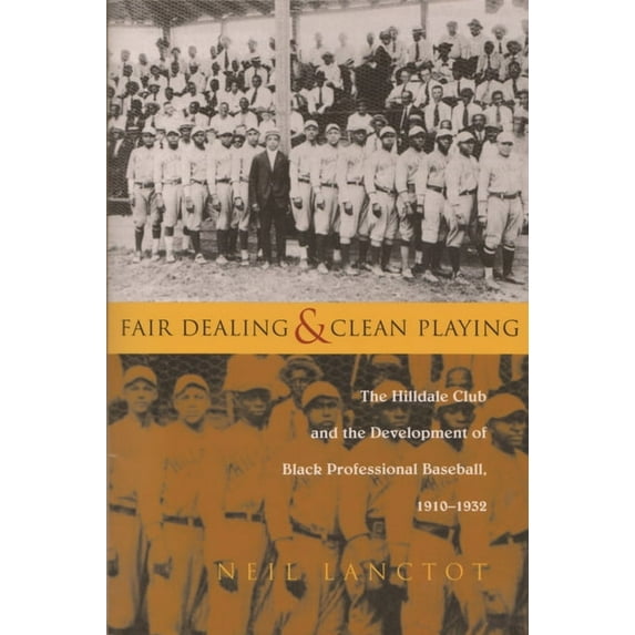 Sports and Entertainment Fair Dealing and Clean Playing: The Hilldale Club and the Development of Black Professional Baseball, 1910-1932, (Paperback)