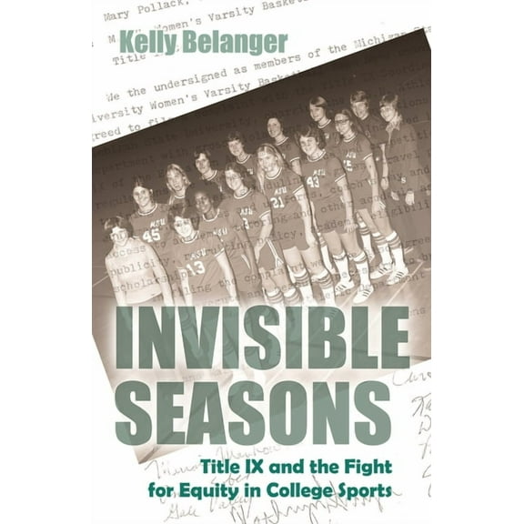 Sports and Entertainment Invisible Seasons: Title IX and the Fight for Equity in College Sports, (Paperback)