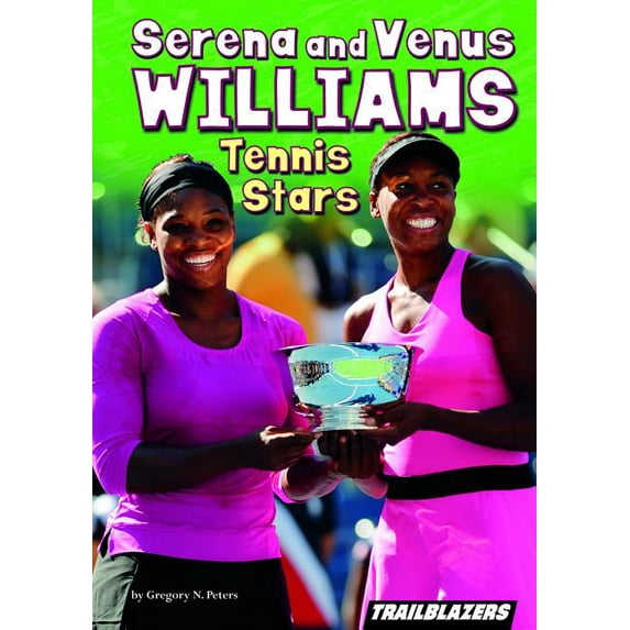 Sports and Recreation: Serena and Venus Williams : Tennis Stars (Hardcover)