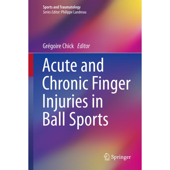 Sports and Traumatology Acute and Chronic Finger Injuries in Ball Sports, Book 2, (Hardcover)
