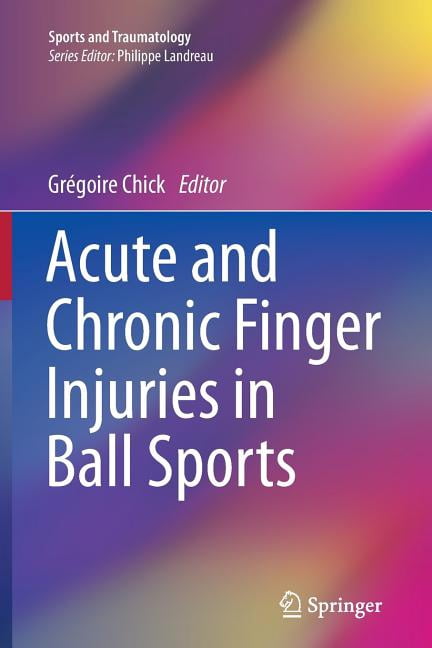 Sports and Traumatology Acute and Chronic Finger Injuries in Ball ...