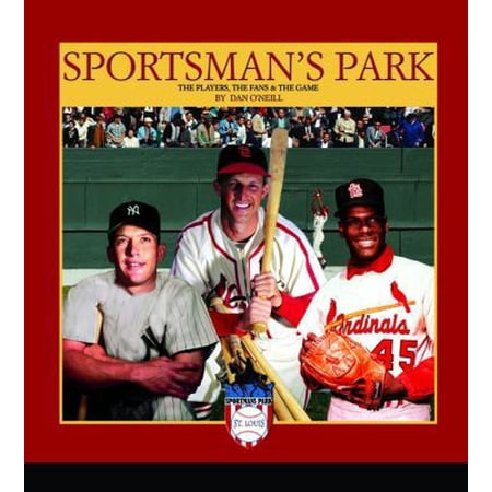 Pre-Owned Sportsmans Park The Players the Fans & the Game (2007 publication) (Hardcover) 0979948207 9780979948206
