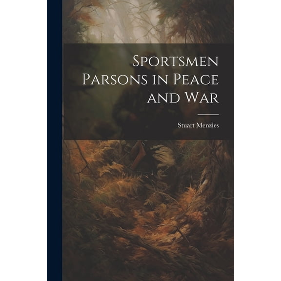 Sportsmen Parsons in Peace and War (Paperback)