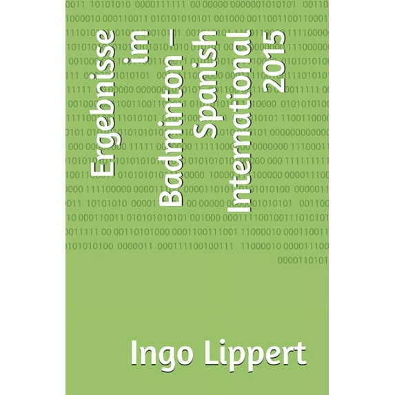 Sportstatistik: Ergebnisse im Badminton - Spanish International 2015 (Series #770) (Paperback)