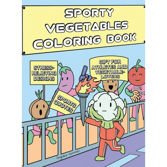 Sporty Vegetables Coloring Book: A Fun, Easy, And Relaxing Coloring Gift Book with Stress-Relieving Designs and Motivati, (Hardcover)