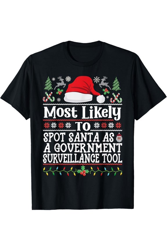 Spot Santa as a Government Surveillance Tool - Conspiracy T-Shirt