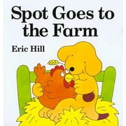 ERIC HILL Spot Spot Goes to the Farm Board Book, (Board Book)
