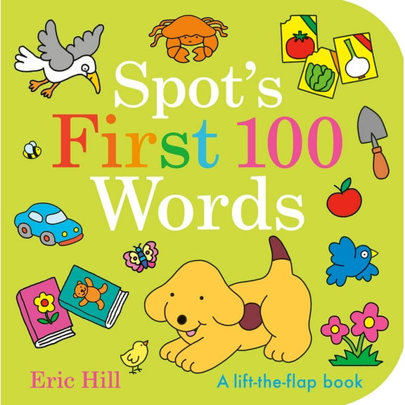 Spot Spot's First 100 Words: A Lift-The-Flap Book, (Board Book)