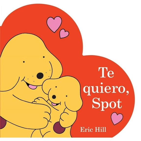 Spot Te Quiero, Spot (I Love You, Spot Spanish Edition), (Board Book)