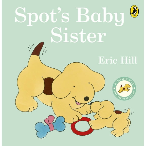 Spot's Baby Sister Eric Hill (Board Book)