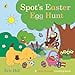 Spot's Easter Egg Hunt Eric Hill (Board Book)