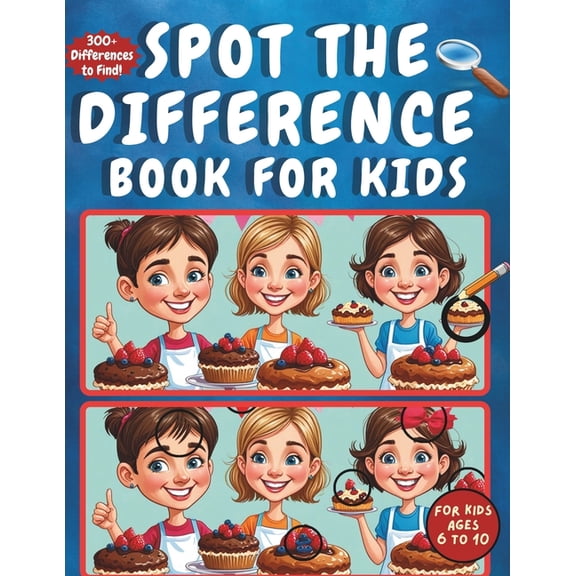 Spot the Difference Book for Kids. 300+ Differences to Find!: For Kids Ages 6 to 10, (Paperback)