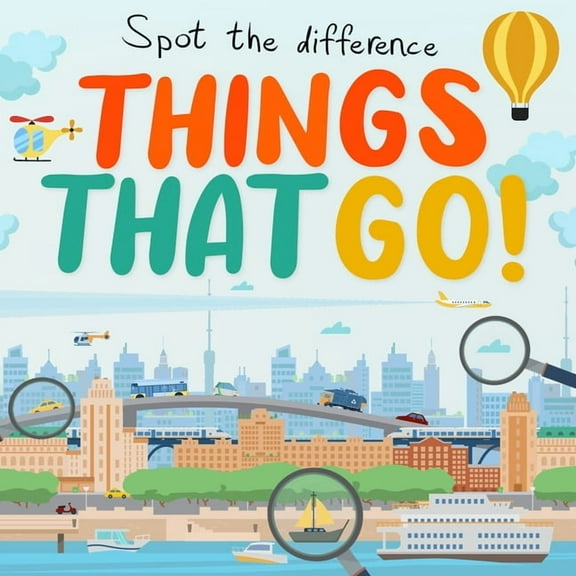 Spot the Difference - Things That Go!: A Fun Search and Solve Book for Kids (Ages 4-7), (Paperback)