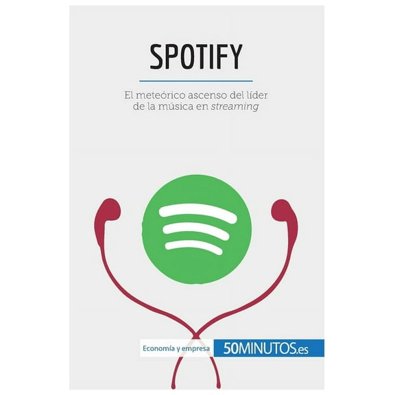 Spotify: El meterico ascenso del lder de la msica en streaming, (Paperback)