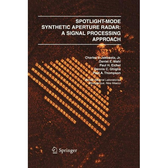 Spotlight-Mode Synthetic Aperture Radar: A Signal Processing Approach: A Signal Processing Approach, (Paperback)