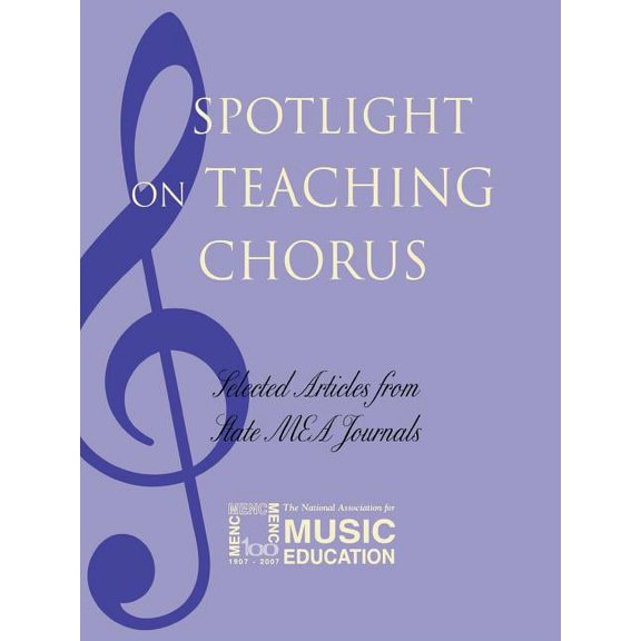 Spotlight Spotlight on Teaching Chorus: Selected Articles from State Mea Journals, (Paperback)