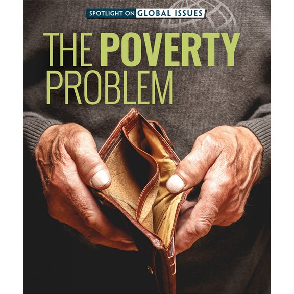 Spotlight on Global Issues The Poverty Problem, (Hardcover)