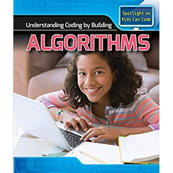 Pre-Owned Understanding Coding by Building Algorithms (Spotlight on Kids Can Code) Hardcover