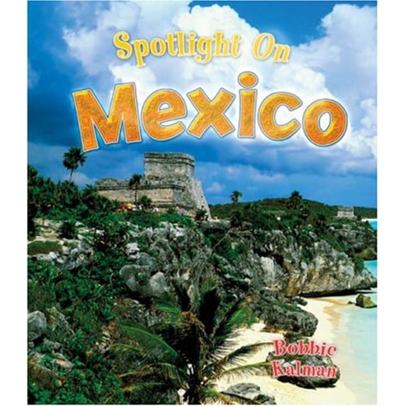 Pre-Owned Spotlight on Mexico (Paperback) 0778734773 9780778734772