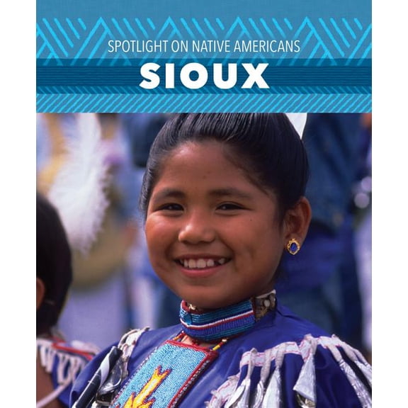 Spotlight on Native Americans: Sioux (Paperback)
