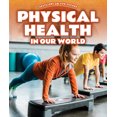 thumbnail image 1 of Pre-Owned Physical Health in Our World (Library Binding) 1725324180 9781725324183, 1 of 1