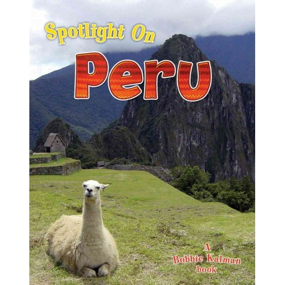 Pre-Owned Spotlight on Peru (Spotlight on My Country) (Unknown) 0778734560 9780778734567