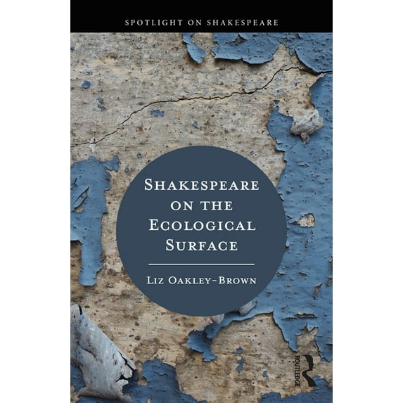 Spotlight on Shakespeare Shakespeare on the Ecological Surface, (Paperback)