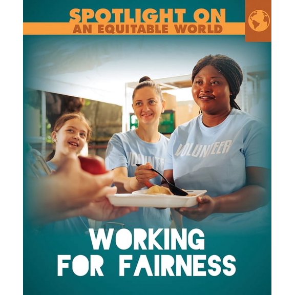 Spotlight on an Equitable World Working for Fairness, (Hardcover)