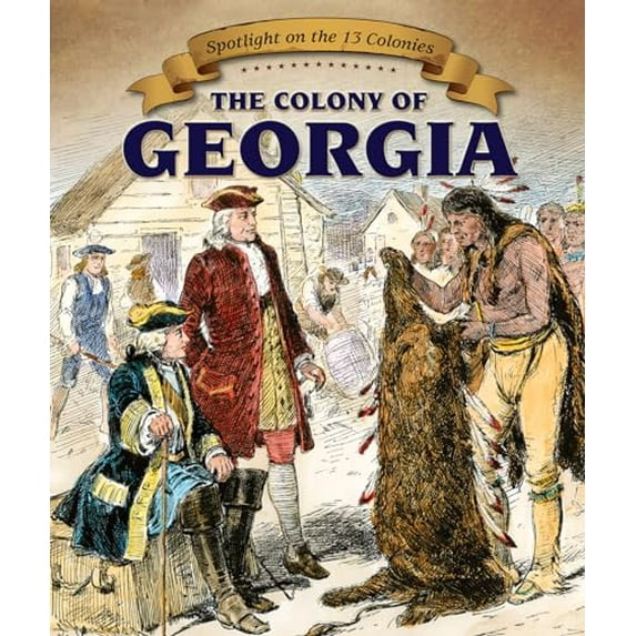Pre-Owned Spotlight on the 13 Colonies: Birth of a Nation: The Colony of Georgia (Hardcover)
