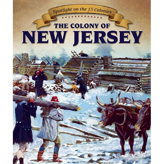 Spotlight on the 13 Colonies: Birth of a Nation: The Colony of New Jersey (Other)