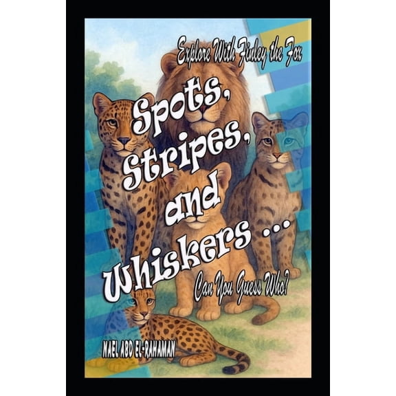Finley's Adventures Spots, Stripes, and Whiskers: Can You Guess Who?, (Paperback)