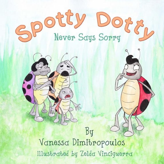 Spotty Dotty Never Says Sorry, (Paperback)
