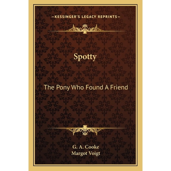 Spotty : The Pony Who Found A Friend (Paperback)