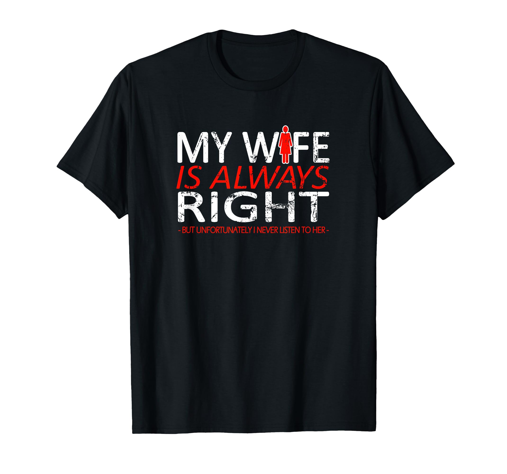Spouse My Wife My wife is always right TShirt