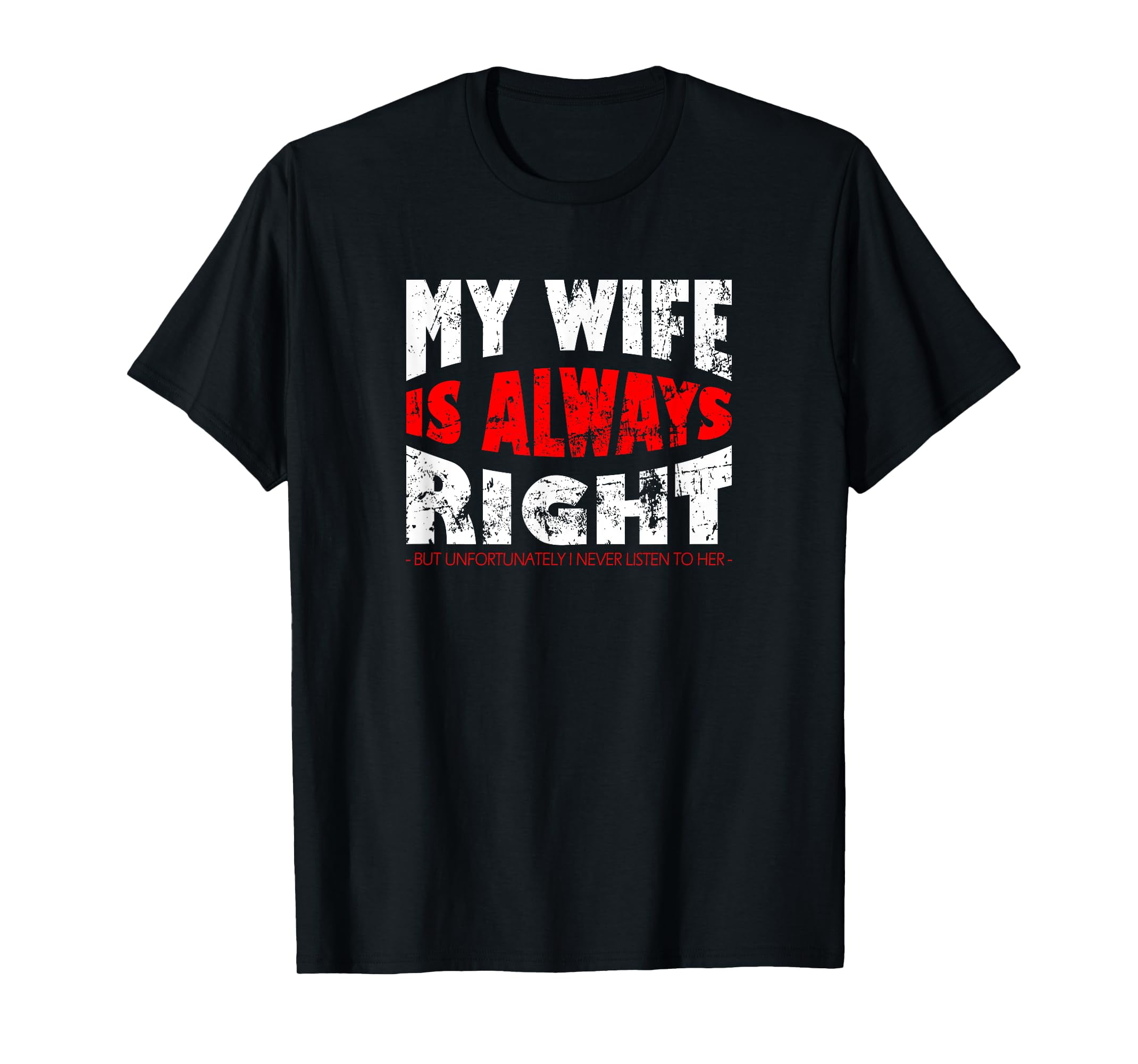 Spouse My Wife My wife is always right TShirt