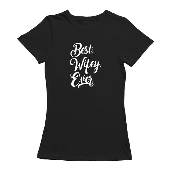 Spouses Day Best Wifey Ever Graphic Women Black T-Shirt, Female Medium