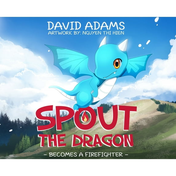 Spout the Dragon Becomes a Firefighter, (Hardcover)