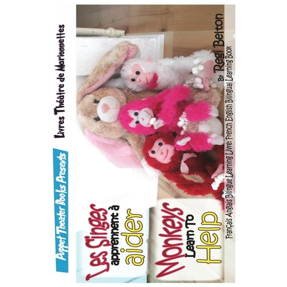 Spraaks French: Monkeys Learn to Help - Les Singes Apprennent a Aider (Paperback)