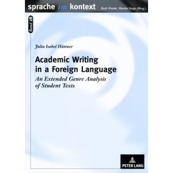 Sprache Im Kontext: Academic Writing in a Foreign Language: An Extended Genre Analysis of Student Texts (Paperback)