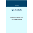 thumbnail image 1 of Sprache ist alles: ZeitgenÃ¶ssische Lyrik von A bis Z, Von Aichinger bis Zornack, (Paperback), 1 of 1