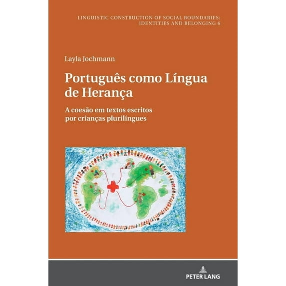 Sprachliche Konstruktion Sozialer Grenzen: Identitäten Und Zugehörigkeiten / Linguistic Construction: Português como Língua de Herança: A coesão em textos escritos por crianças plurilíngues (Hardcover