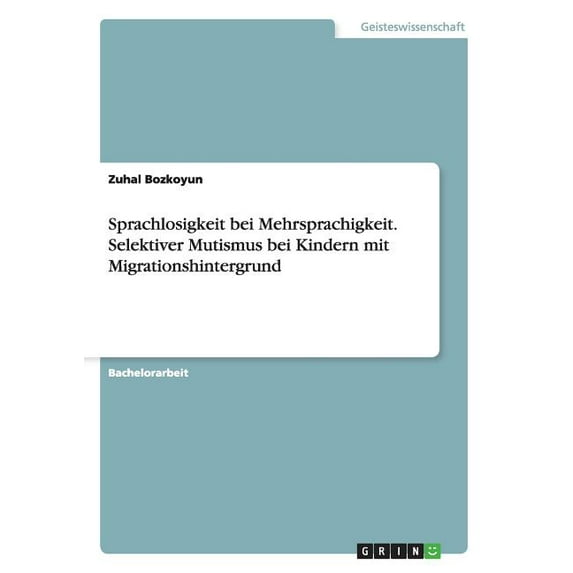 Sprachlosigkeit bei Mehrsprachigkeit. Selektiver Mutismus bei Kindern mit Migrationshintergrund (Paperback)
