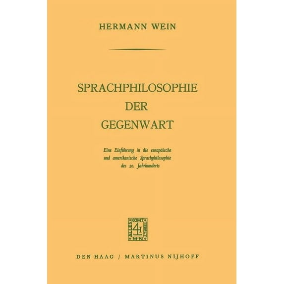 Sprachphilosophie Der Gegenwart: Eine Einführung in Die Europäische Und Amerikanische Sprachphilosophie Des 20. Jahrhund, (Paperback)