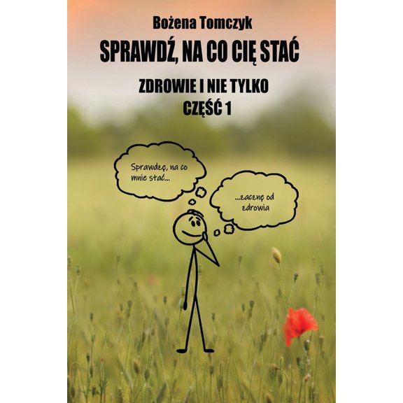 Sprawd, na co Ci stac. Zdrowie i nie tylko. Czc 1: ...Aby odzyskac sprawno&#, (Paperback)