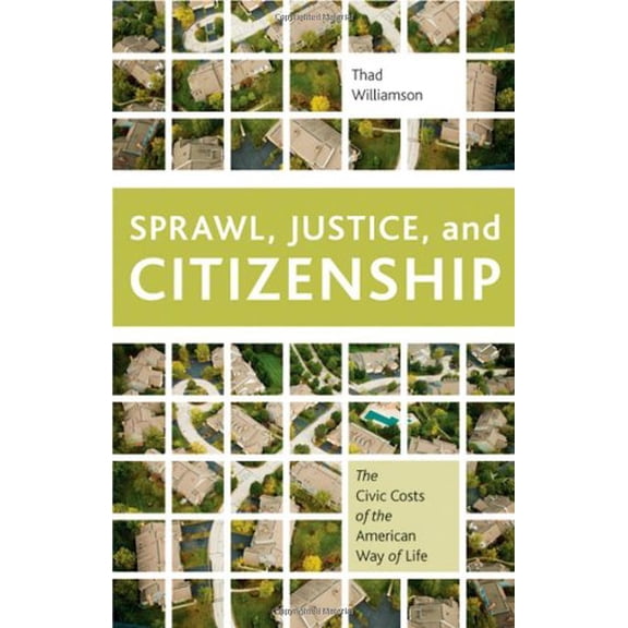 Pre-Owned Sprawl, Justice, and Citizenship (Hardcover) 0195369432 9780195369434