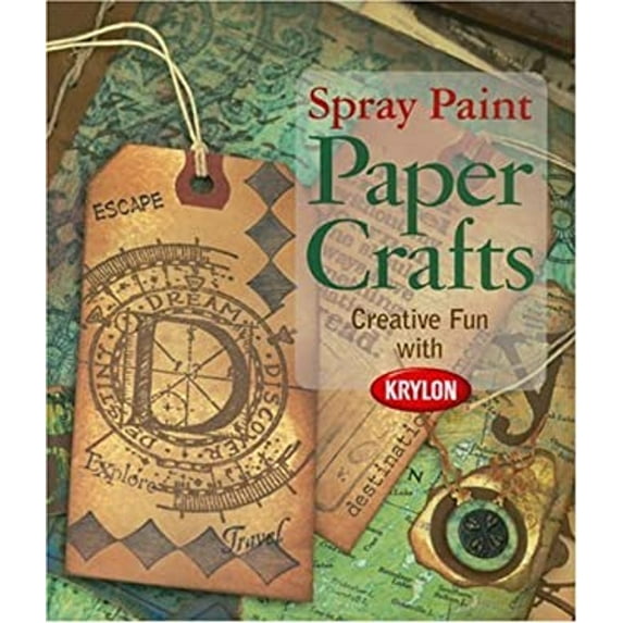 Pre-Owned Spray Paint Paper Crafts: Creative Fun with Krylon (Hardcover) 1579909957 9781579909956