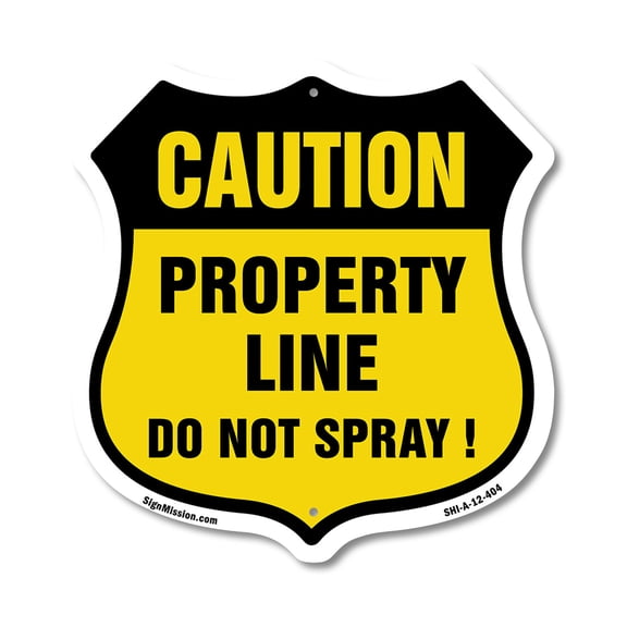 No Spray Shield Sign Caution Property Line Do Not Spray 12 inch X 12 inch Shield-Shaped Rust-Free Aluminum Metal Sign Weather Resistant, UV Protected for Workplace Made in the USA
