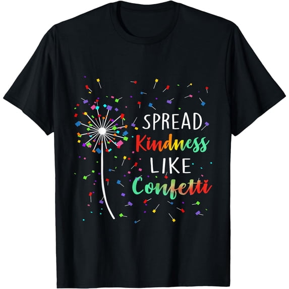 Spread Kindness Like Confetti T-Shirt