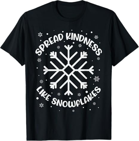 Spread Kindness Like Snowflakes Snow Days Teacher Christmas T-shirt 