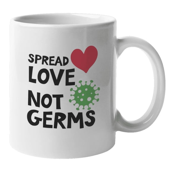 Spread Love Not Germs, Funny Social Distancing Coffee & Tea Mug Cup (11oz)
